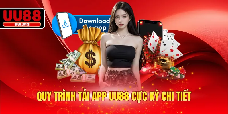 Quy trình tải app UU88 cực kỳ chi tiết
