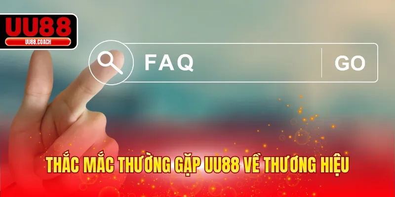 Thắc mắc thường gặp UU88 về thương hiệu